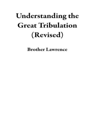 cover image of Understanding the Great Tribulation (Revised)